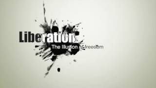 Liberation  The Illusion of Freedom  a short film [upl. by Nnairret]