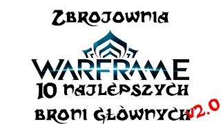 Zbrojownia Warframe 10 najlepszych broni głównych v20 [upl. by Lower]