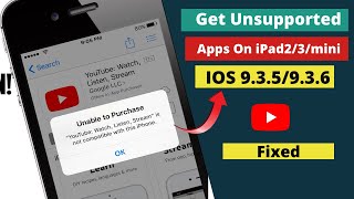 Fix YouTube not compatible on IOS 935Install unsupported apps on iOS 935 iPad23mini55c [upl. by Ecnedac]