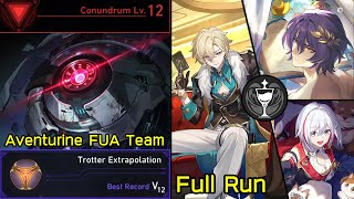 Conundrum Lv12 Aventurine FUA Team Trotter Extrapolation Dice Full Run [upl. by Haelhsa]