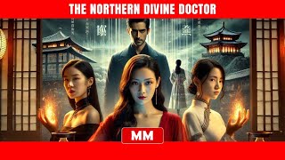 The Northern Divine Doctor  The Best Action CEO Movie 2024  Asia Movies HUB [upl. by Floro]