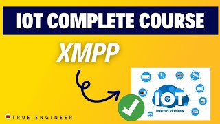 Xmpp Extensible Messaging Protocol  Iot Complete Course for Engineering Exam  True Engineer [upl. by Albric]