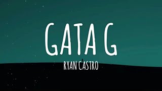 RYAN CASTRO  GATA G LetraLyrics [upl. by Anaerol821]