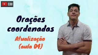 Orações coordenadas  Atualização da aula 4 [upl. by Innad519]