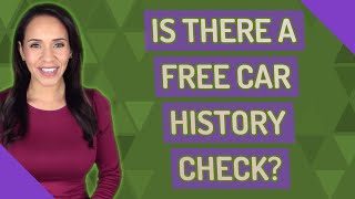 Is there a free car history check [upl. by Sulienroc153]