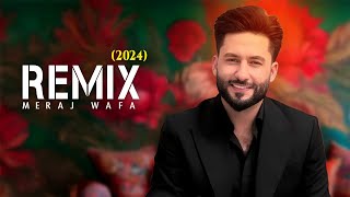 معراج وفا آهنگ ریمیکس Meraj Wafa  REMIX 2024 l [upl. by Hacceber]