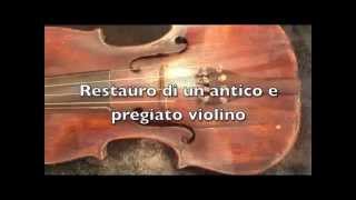 Restauro di un antico e pregiato violino [upl. by Procto]