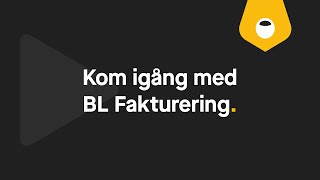 Kom igång med BL Fakturering [upl. by Ettennan]