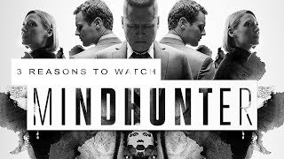 3 Reasons To Watch Mindhunter RIGHT NOW [upl. by Leroy]