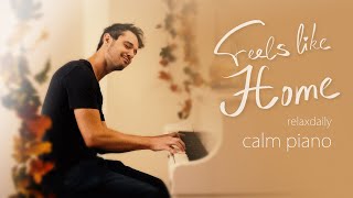 Feels Like Home relaxing piano music  mind focus chill calming anxiety stress relief music [upl. by Silvia]