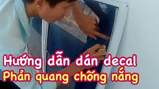 Hướng dẫn dán decal phản quang cách nhiệt lên kính văn phòng kính xe hơi [upl. by Marmaduke893]