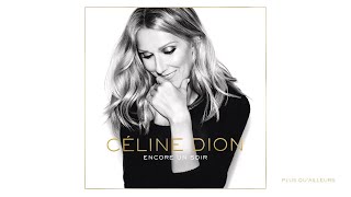 Céline Dion  Plus quailleurs Audio [upl. by Weismann748]