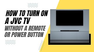 How To Turn On a JVC TV Without a Remote or Power Button [upl. by Tiga960]