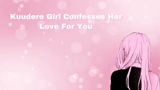 Kuudere Girl Confesses Her Love For You F4M [upl. by Akerdnuhs837]