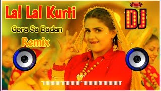 Lal Lal Kurti Me Gora Sa Badan Dj Remix  New Haryanvi Song Dj Remix Sapna Choudhary Hard Bass 2024 [upl. by Gothart]