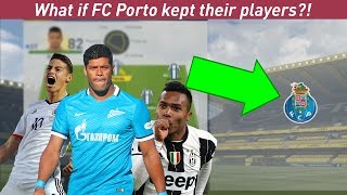 WHAT IF PORTO KEPT THEIR PLAYERS  FIFA 17 EXPERIMENT  SO CLOSE [upl. by Odranoel]