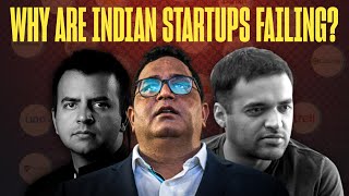 Why are Indian Startups Failing Miserably  Business lessons from Indian start up Crash EXPLAINED [upl. by Mukul352]