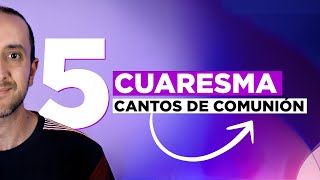 5 cantos de COMUNIÓN para CUARESMA  Mariano Durán  Para misa con letra y acordes [upl. by Ofilia]