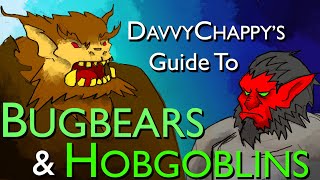 Davvys DampD 5e Bugbear amp Hobgoblin Guide [upl. by Gino623]