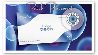 LifeWave Y Age Aeon Patch Placements Learn To Patch [upl. by Merv342]