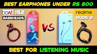 Boat Bassheads 152 vs Realme Buds 2  Full Detailed Comparison  Realme Earbuds 2  teche vivek [upl. by Stanleigh]