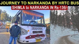 How to reach ShimlaNarkanda in Budget HRTC Bus Joureny from Shimla to Narkanda in Snow [upl. by Ssac457]