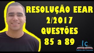 Resolução da EEAR 22017 Questões 85 a 89 Instituto dos Concursos [upl. by Isidor]