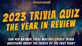 YEAR END 2023 Trivia Quiz  How Much Do You Remember About 2023 [upl. by Halley482]