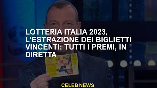 Lotteria Italia 2023 lestrazione di biglietti vincenti tutti i premi Live [upl. by Enois769]