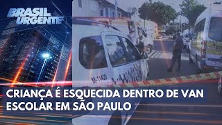 Criança de 4 anos morre após ser esquecida dentro de van  Brasil Urgente [upl. by Nerraf]