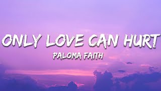 Paloma Faith  Only Love Can Hurt Like This Lyrics [upl. by Ayama741]