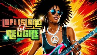 Chill with LoFi Island Reggae Dub Ultimate HourLong Instrumental Groove Session [upl. by Nomis]