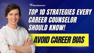 Avoid Career Bias Top 10 Strategies Every Career Counselor Should Know [upl. by Ahsiekal]