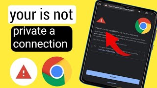 How To Fix YOUR CONNECTION IS NOT PRIVATE Error In Google Chrome 2024 [upl. by Trahern804]