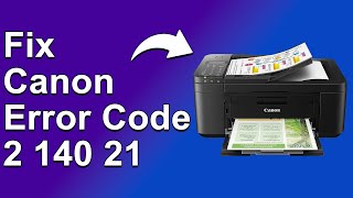 How To Fix The Canon Error Code 2 140 21  Meaning Causes amp Solutions Expert Guide [upl. by Gibun]