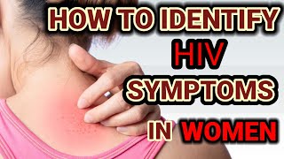 HOW TO IDENTIFY HIV SYMPTOMS IN WOMENHIV SYMPTOMS IN WOMEN [upl. by Dumond]