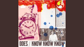 KNOW KNOW KNOW [upl. by Eisle]