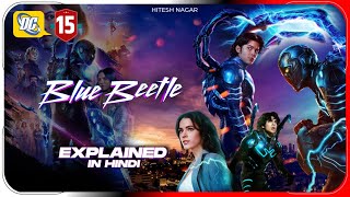 Blue Beetle Movie Explained In Hindi  Blue Beetle 2023  DCEU  हिंदी  उर्दू  Hitesh Nagar [upl. by Gulgee]