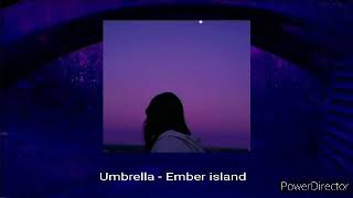 Ember Island  Umbrella Instrumental [upl. by Anoynek654]