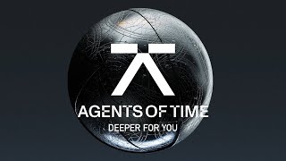 Agents Of Time  Deeper For You [upl. by Kennedy777]