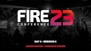 Fire 23 Revival Conference  Day 3  Session 2  Andres Bisonni amp Dominique Hughes [upl. by Dwane]