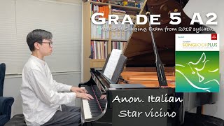 Grade 5 A2  Anon Italian  Star vicino  ABRSM Singing Exam 2018  Piano Accomp  Stephen Fung 🎹 [upl. by Ecnal]