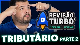 DIREITO TRIBUTÁRIO 2ª Fase 41º Exame Parte 2  Revisão Turbo [upl. by Noivart168]