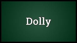 Dolly Meaning [upl. by Lednar]