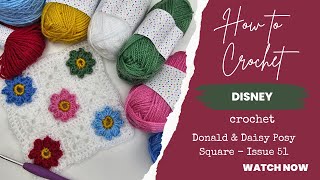 How to crochet  Hachette Disney Crochet Tutorial Issue 51  The Donald amp Daisy Posy Square [upl. by Liana]