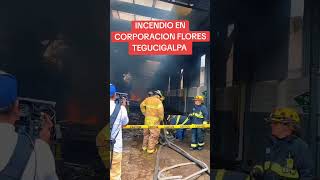 INCENDIO EN CORPORACION FLORES TEGUCIGALPA noticias hch parati honduras viralvideo fly flip [upl. by Livi]