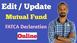 How to Edit Update and Submit FATCA in Mutual Fund Online [upl. by Utley661]