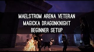 Vet Maelstrom Arena Magicka DK Beginner Build  ESO [upl. by Nirrep]