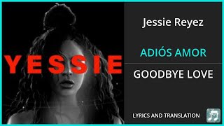 Jessie Reyez  ADIÓS AMOR Lyrics English Translation  Spanish and English Dual Lyrics  Subtitles [upl. by Edny]