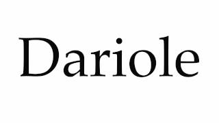 How to Pronounce Dariole [upl. by Rudyard]